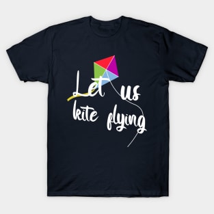 Let us kite flying T-Shirt